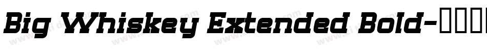 Big Whiskey Extended Bold字体转换